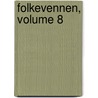 Folkevennen, Volume 8 by Unknown