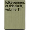 Folkevennen: Et Tidsskrift, Volume 11 door Onbekend