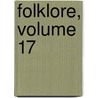 Folklore, Volume 17 by William Crooke