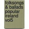 Folksongs & Ballads Popular Ireland Vol5 by Unknown