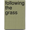 Following The Grass by Unknown