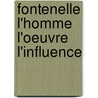 Fontenelle L'Homme L'Oeuvre L'Influence by . Anonymous