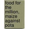 Food For The Million, Maize Against Pota by Amicus Curiae