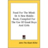 Food For The Mind: Or A New Riddle-Book; door Onbekend
