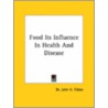 Food Its Influence In Health And Disease by Dr John H. Tilden
