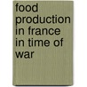 Food Production In France In Time Of War by Joseph Johnston