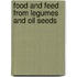 Food and Feed from Legumes and Oil Seeds