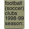 Football (Soccer) Clubs 1998-99 Season: door Books Llc