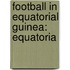 Football In Equatorial Guinea: Equatoria