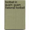 Football In Guam: Guam National Football by Unknown