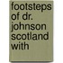 Footsteps Of Dr. Johnson  Scotland  With