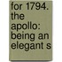 For 1794. The Apollo: Being An Elegant S