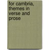 For Cambria, Themes In Verse And Prose door Onbekend