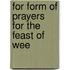 For Form Of Prayers For The Feast Of Wee