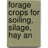 Forage Crops For Soiling, Silage, Hay An