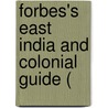 Forbes's East India And Colonial Guide ( by Llc Forbes