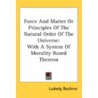 Force And Matter Or Principles Of The Na door Onbekend