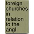 Foreign Churches In Relation To The Angl