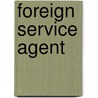 Foreign Service Agent door Sidney Gelb