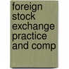Foreign Stock Exchange Practice And Comp door William John Greenwood