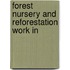 Forest Nursery And Reforestation Work In