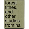 Forest Tithes, And Other Studies From Na door J.A. 1841-1922 Owen