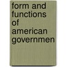 Form And Functions Of American Governmen door Thomas Harrison Reed