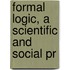 Formal Logic, A Scientific And Social Pr