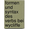Formen Und Syntax Des Verbs Bei Wycliffe door Franz Joseph Ortmann