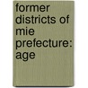 Former Districts Of Mie Prefecture: Age door Onbekend