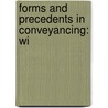 Forms And Precedents In Conveyancing: Wi by Unknown