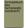 Formularbuch des Fachanwalts Sozialrecht door Peter Kummer