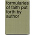 Formularies Of Faith Put Forth By Author