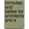 Formulas And Tables For Architects And E by Franz Schumann