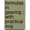 Formulas In Gearing : With Practical Sug by Sharpe Manufacturing Co