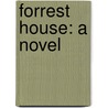 Forrest House: A Novel door Onbekend