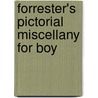 Forrester's Pictorial Miscellany For Boy door Onbekend