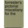 Forrester's Pictorial Miscellany For The door Onbekend