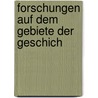 Forschungen Auf Dem Gebiete Der Geschich by Friedrich Christoph Dahlmann