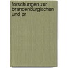 Forschungen Zur Brandenburgischen Und Pr door Verein F�R. Geschichte Der Brandenburg