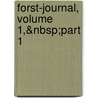 Forst-Journal, Volume 1,&Nbsp;Part 1 by Unknown