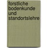Forstliche Bodenkunde Und Standortslehre door Emil Ramann