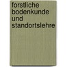Forstliche Bodenkunde Und Standortslehre by Emil Ramann