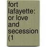 Fort Lafayette: Or Love And Secession (1 door Onbekend