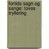 Fortids Sagn Og Sange: Toves Tryllering
