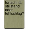 Fortschritt, Stillstand oder Fehlschlag? door Katrin Heduschka