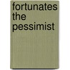 Fortunates The Pessimist by Alfred Austin