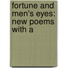 Fortune And Men's Eyes: New Poems With A door Onbekend