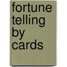 Fortune Telling By Cards door Professor P.R.S. Foli