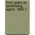 Forty Years An Advertising Agent, 1865-1